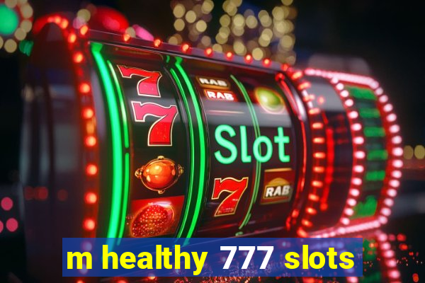 m healthy 777 slots